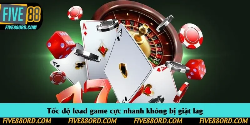 Tốc độ load game cực nhanh không bị giật lag