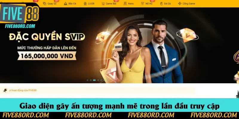 Giao diện gây ấn tượng mạnh mẽ trong lần đầu truy cập