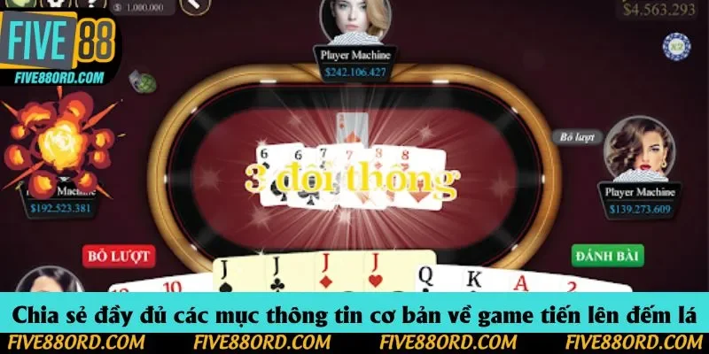 Chia sẻ đầy đủ các mục thông tin cơ bản về game tiến lên đếm lá