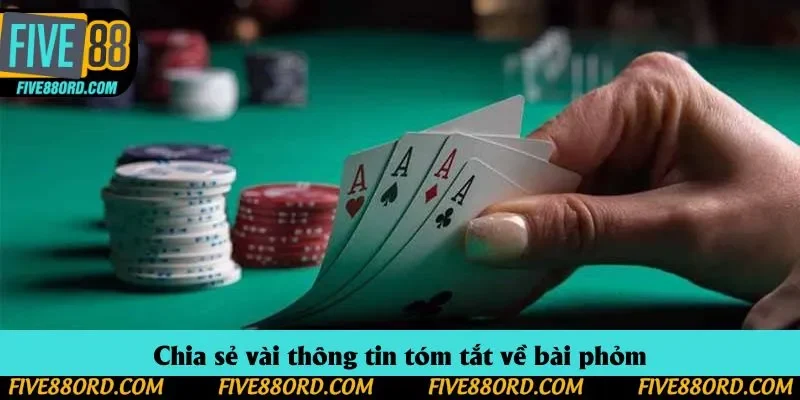 Chia sẻ vài thông tin tóm tắt về bài phỏm