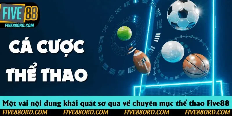 Một vài nội dung khái quát sơ qua về chuyên mục thể thao Five88