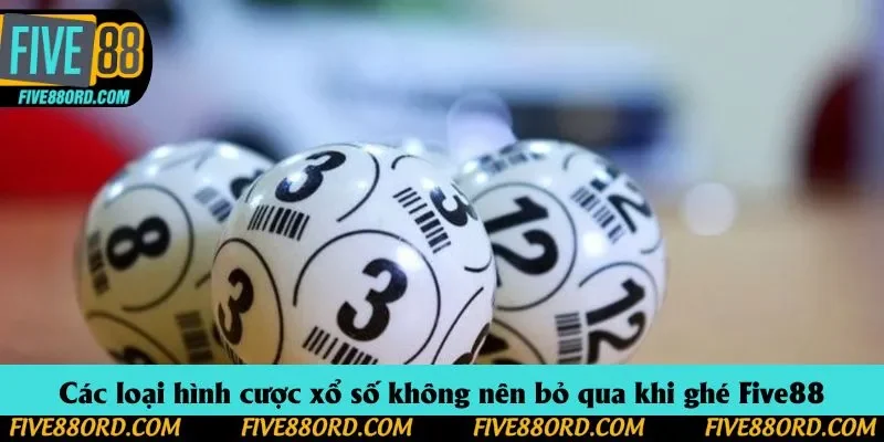 Các loại hình cược xổ số không nên bỏ qua khi ghé Five88